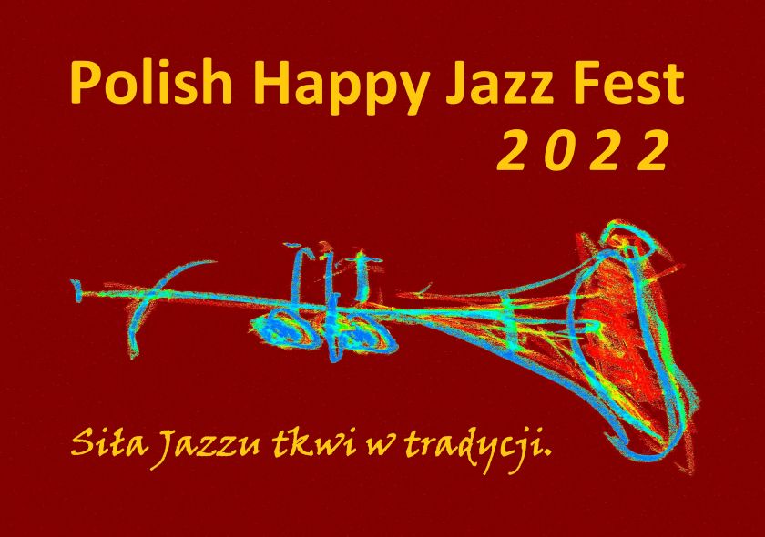 VII Międzynarodowy Festiwal Jazzu Tradycyjnego „Polish Happy Jazz Fest 2022”