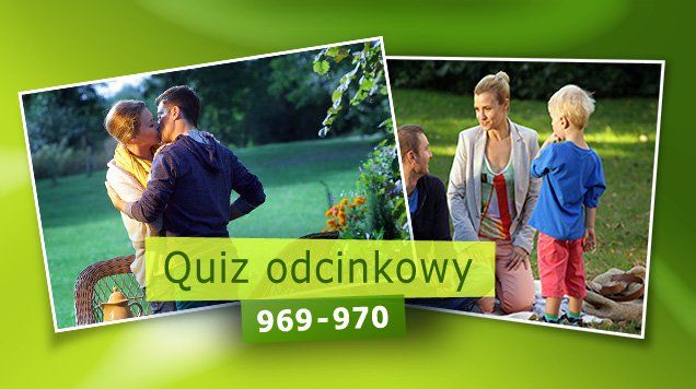 Quiz odcinkowy 969 - 970