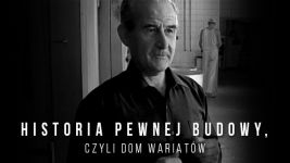Historia pewnej budowy, czyli dom wariatów