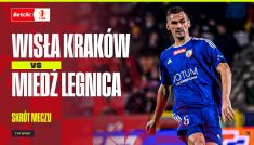 Skrót meczu Wisła Kraków – Miedź Legnica