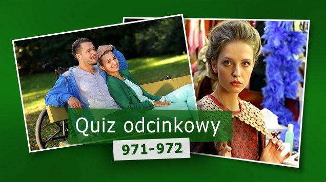 Quiz odcinkowy 971 - 972