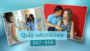 Quiz odcinkowy 957 - 958