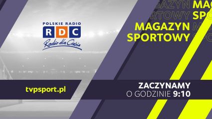 Magazyn sportowy (Polskie Radio RDC) (07.11.2025)