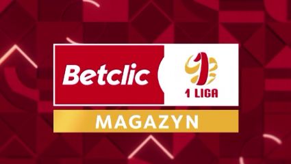 Magazyn Betclic 1 Ligi po 34. kolejce [transmisja na żywo, online, live stream] (26.05.2025)