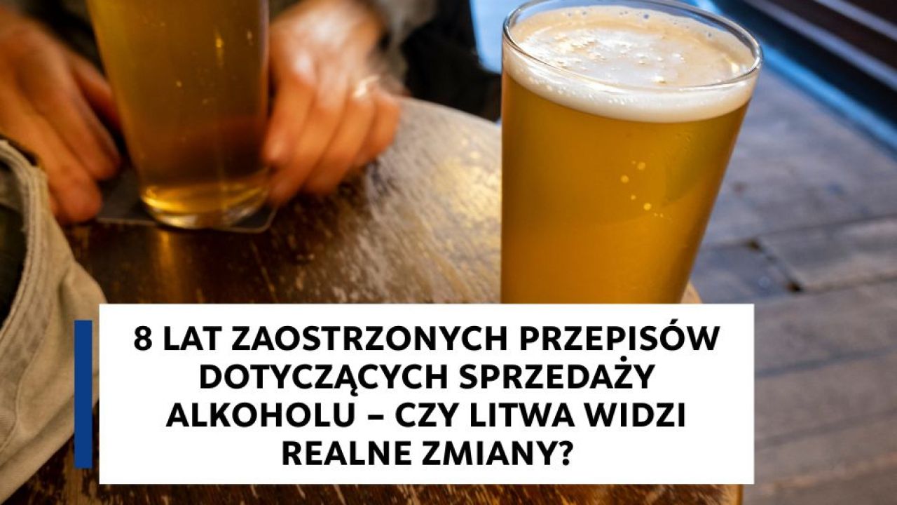 Sprzedaż alkoholu na Litwie – czy ograniczenia przynoszą pożądane efekty?