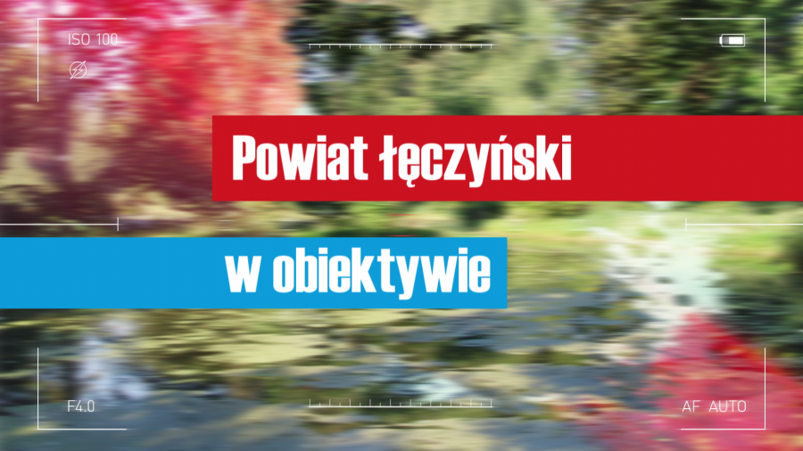 Powiat łęczyński w obiektywie