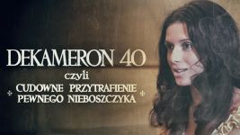 Dekameron 40, czyli cudowne przytrafienie pewnego nieboszczyka