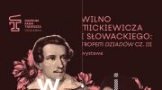 wystawa-wilno-mickiewicza-i-slowackiego-tropem-dziadow-cz-iii