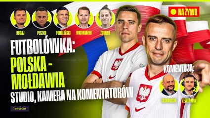 Polska – Mołdawia. Transmisja online meczu z kamerą na komentatorów na żywo w TVP Sport (6.6.2025)