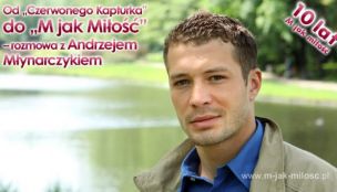 Od „Czerwonego Kapturka” do „M jak Miłość” - rozmowa z Andrzejem Młynarczykiem