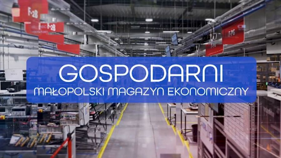 Gospodarni. Małopolski magazyn ekonomiczny